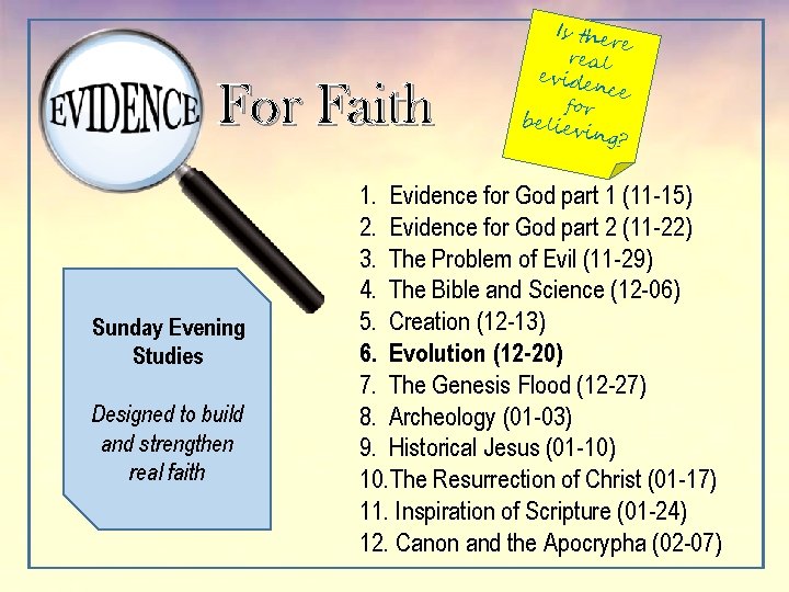 For Faith Sunday Evening Studies Designed to build and strengthen real faith Is the