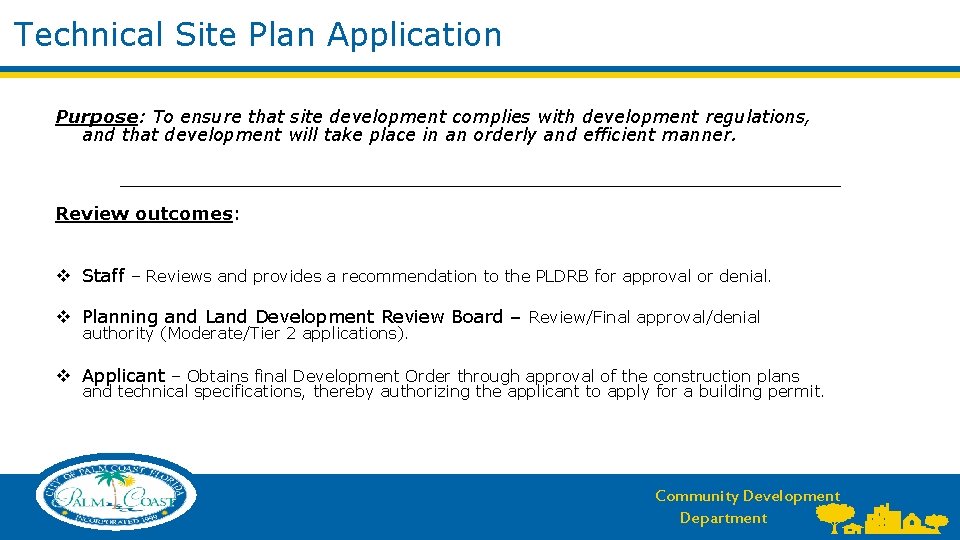 Technical Site Plan Application Purpose: To ensure that site development complies with development regulations, Technical Site Plan Application Purpose: To ensure that site development complies with development regulations,