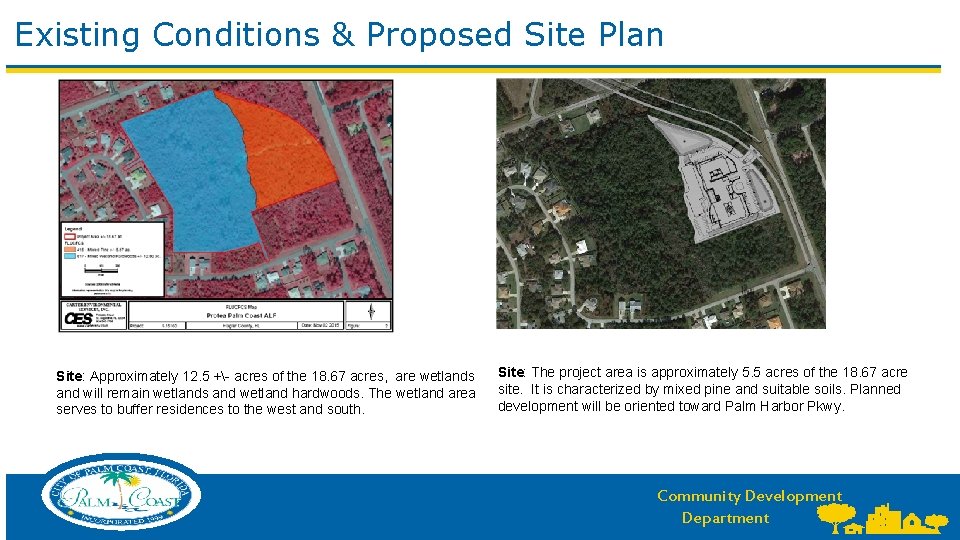 Existing Conditions & Proposed Site Plan Site: Approximately 12. 5 +- acres of the