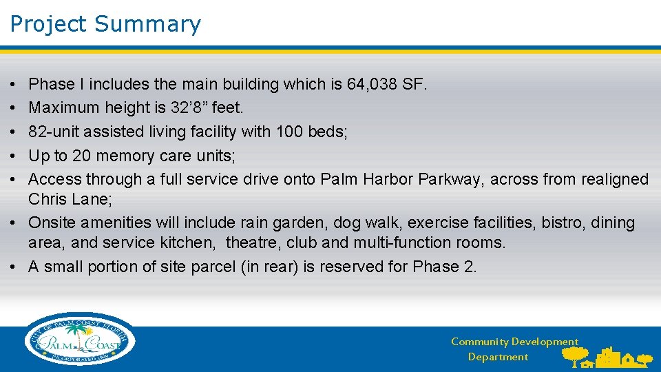 Project Summary • • • Phase I includes the main building which is 64,