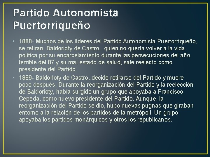 Partido Autonomista Puertorriqueño • 1888 - Muchos de los líderes del Partido Autonomista Puertorriqueño,