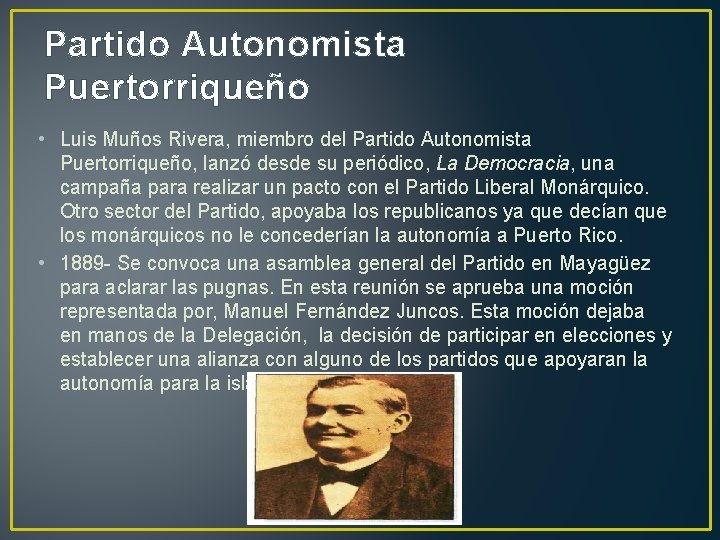 Partido Autonomista Puertorriqueño • Luis Muños Rivera, miembro del Partido Autonomista Puertorriqueño, lanzó desde