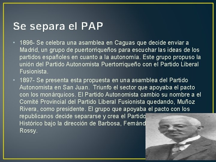Se separa el PAP • 1896 - Se celebra una asamblea en Caguas que