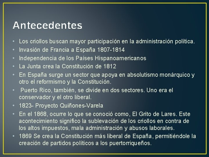 Antecedentes • • • Los criollos buscan mayor participación en la administración política. Invasión