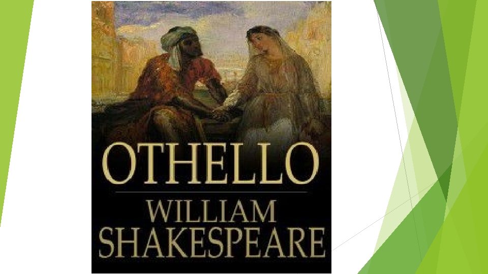Shakespeares Othello is a fascinating and complex tragic
