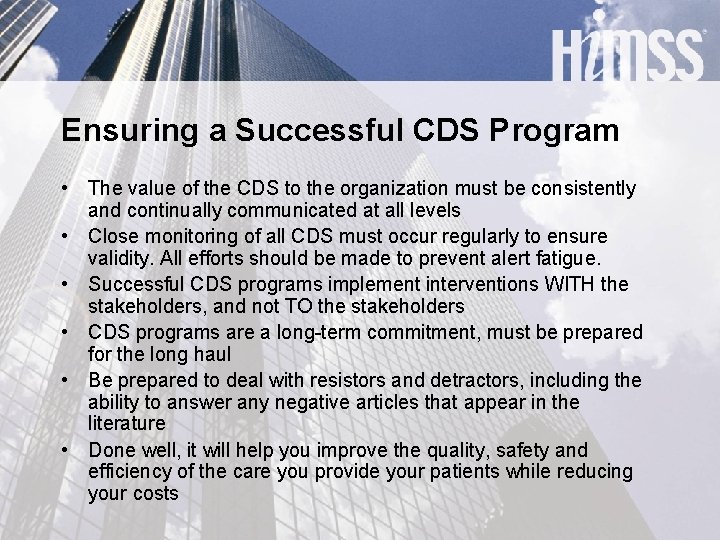 Ensuring a Successful CDS Program • The value of the CDS to the organization