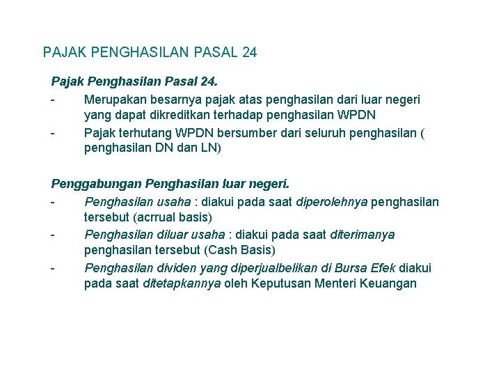 PAJAK PENGHASILAN PASAL 24 Pajak Penghasilan Pasal 24. Merupakan besarnya pajak atas penghasilan dari