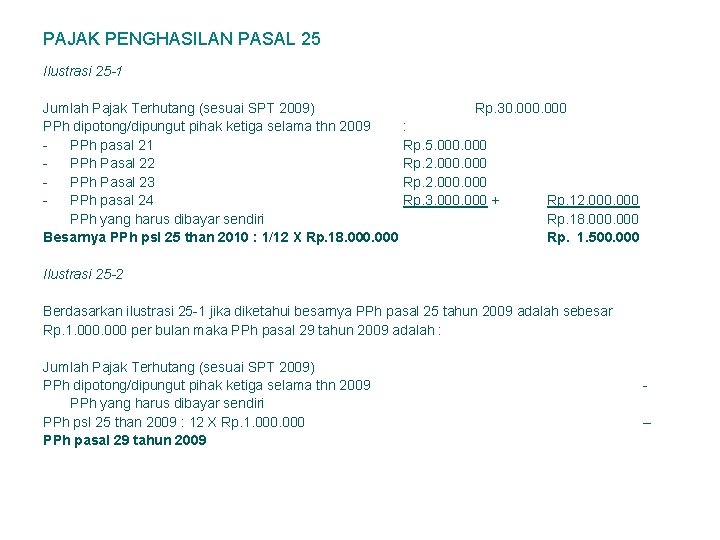 PAJAK PENGHASILAN PASAL 25 Ilustrasi 25 -1 Jumlah Pajak Terhutang (sesuai SPT 2009) PPh