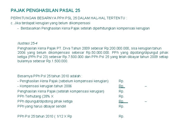 PAJAK PENGHASILAN PASAL 25 PERHITUNGAN BESARNYA PPH PSL 25 DALAM HAL-HAL TERTENTU : c.