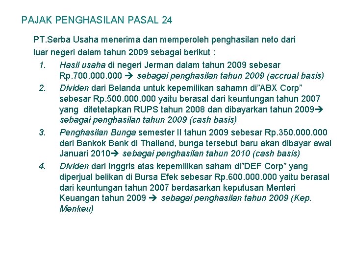 PAJAK PENGHASILAN PASAL 24 PT. Serba Usaha menerima dan memperoleh penghasilan neto dari luar