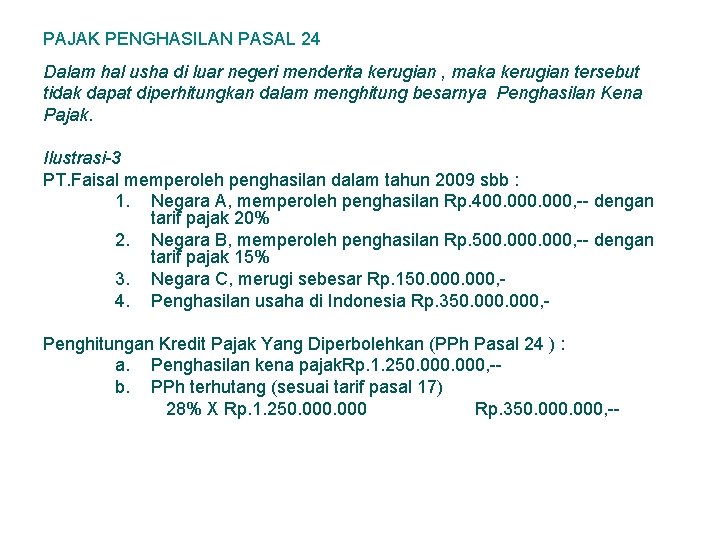 PAJAK PENGHASILAN PASAL 24 Dalam hal usha di luar negeri menderita kerugian , maka