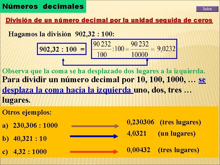 Números decimales División de un número decimal por la unidad seguida de ceros Hagamos