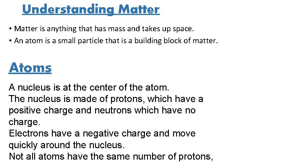 Understanding Matter • Matter is anything that has mass and takes up space. •