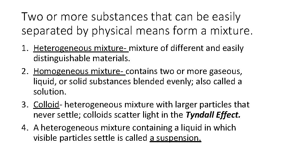 Two or more substances that can be easily separated by physical means form a