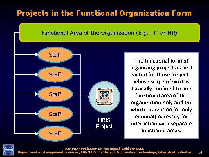 Projects in the Functional Organization Form Functional Area of the Organization (E. g. :