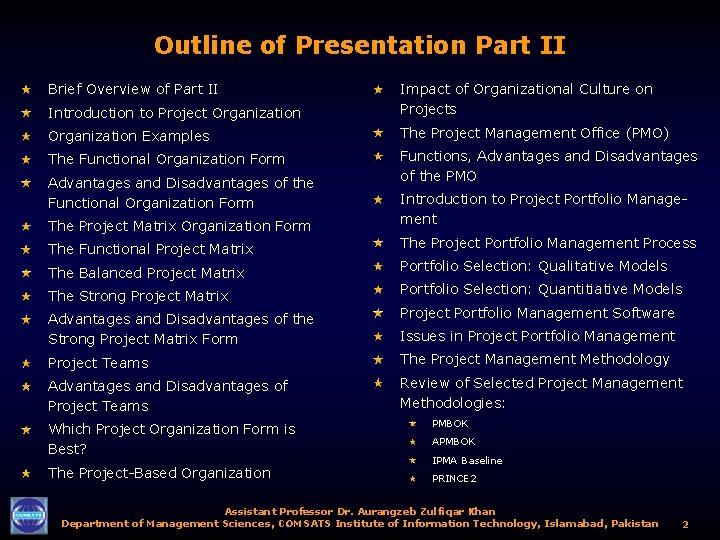 Outline of Presentation Part II Brief Overview of Part II Introduction to Project Organization
