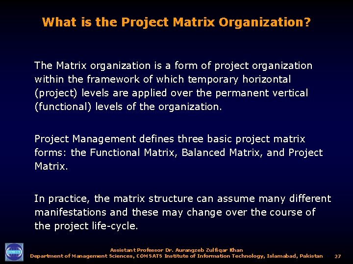 What is the Project Matrix Organization? The Matrix organization is a form of project