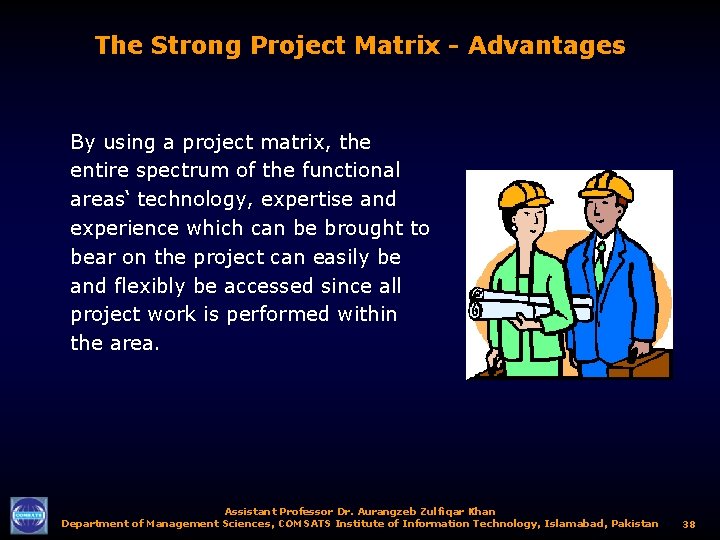 The Strong Project Matrix - Advantages By using a project matrix, the entire spectrum