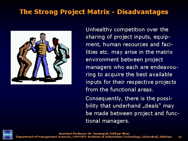 The Strong Project Matrix - Disadvantages Unhealthy competition over the sharing of project inputs,