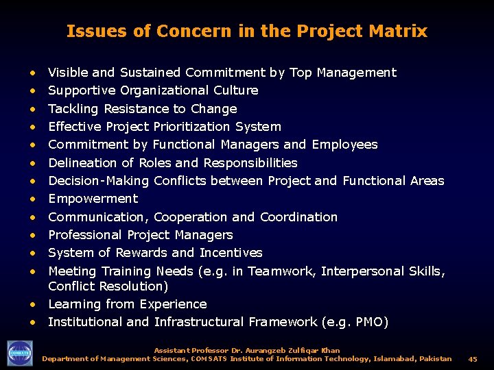 Issues of Concern in the Project Matrix • • • Visible and Sustained Commitment