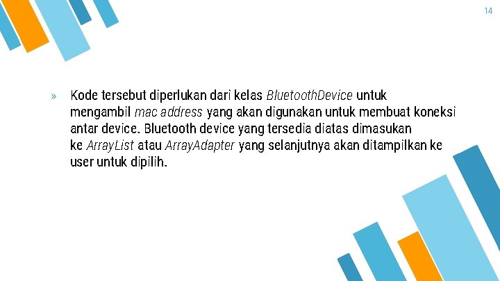 14 » Kode tersebut diperlukan dari kelas Bluetooth. Device untuk mengambil mac address yang