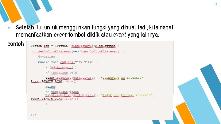 18 » Setelah itu, untuk menggunkan fungsi yang dibuat tadi, kita dapat memanfaatkan event