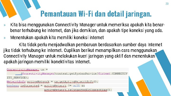 20 Pemantauan Wi-Fi dan detail jaringan. » Kita bisa menggunakan Connectivity Manager untuk memeriksa