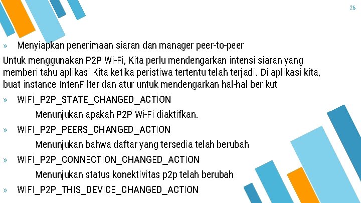 26 » Menyiapkan penerimaan siaran dan manager peer-to-peer Untuk menggunakan P 2 P Wi-Fi,