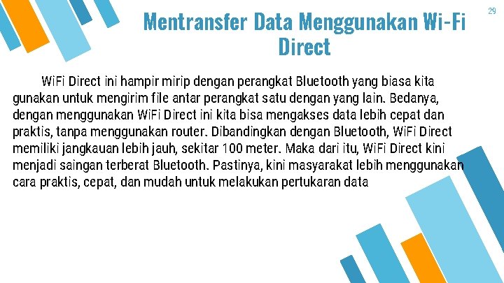 Mentransfer Data Menggunakan Wi-Fi Direct Wi. Fi Direct ini hampir mirip dengan perangkat Bluetooth