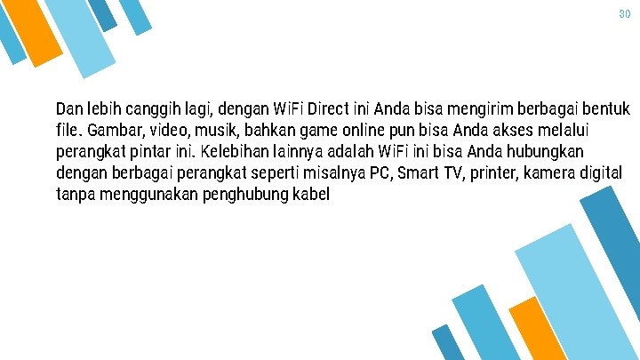 30 Dan lebih canggih lagi, dengan Wi. Fi Direct ini Anda bisa mengirim berbagai