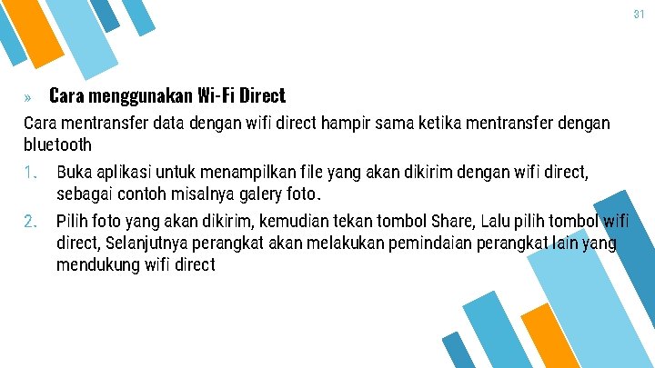 31 » Cara menggunakan Wi-Fi Direct Cara mentransfer data dengan wifi direct hampir sama