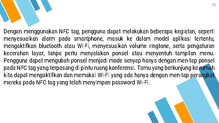 35 Dengan menggunakan NFC tag, pengguna dapat melakukan beberapa kegiatan, seperti menyesuaikan alarm pada