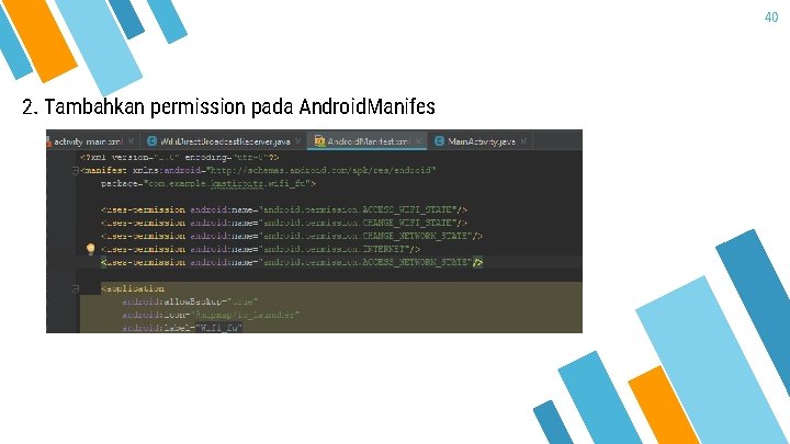 40 2. Tambahkan permission pada Android. Manifes 