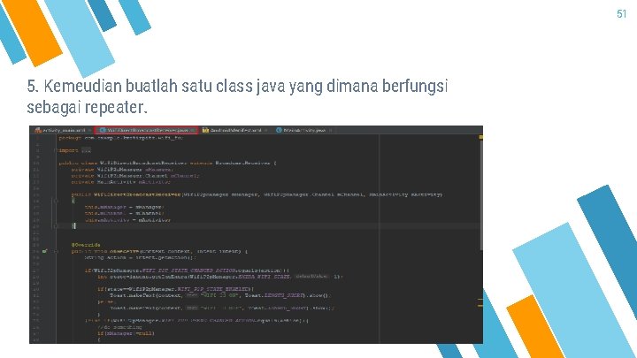 51 5. Kemeudian buatlah satu class java yang dimana berfungsi sebagai repeater. 