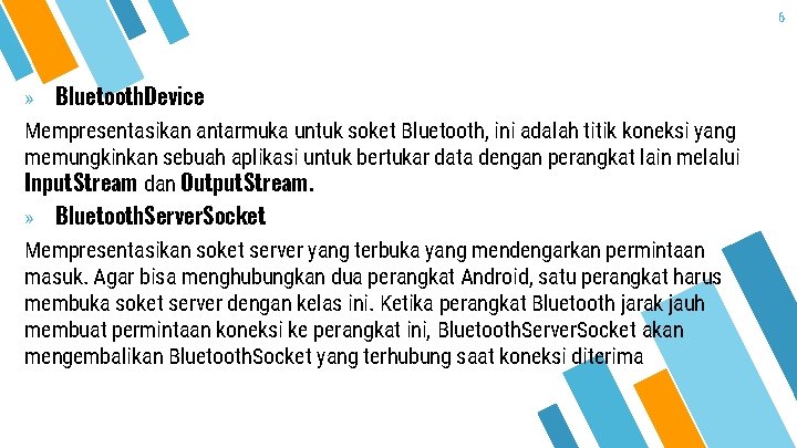 6 » Bluetooth. Device Mempresentasikan antarmuka untuk soket Bluetooth, ini adalah titik koneksi yang