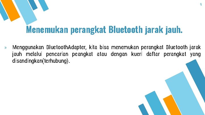 9 Menemukan perangkat Bluetooth jarak jauh. » Menggunakan Bluetooth. Adapter, kita bisa menemukan perangkat