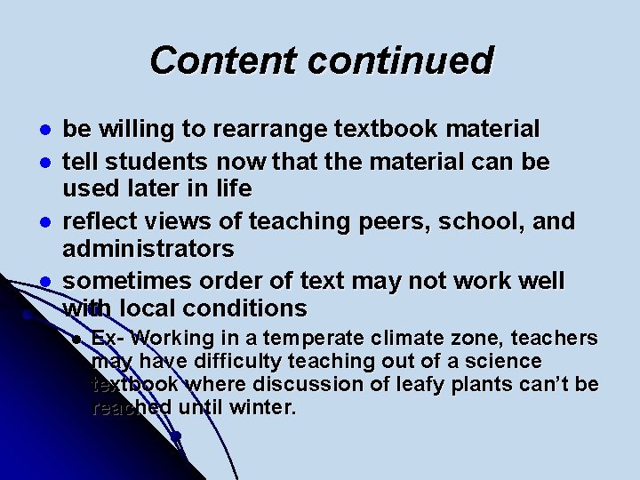 Content continued l l be willing to rearrange textbook material tell students now that