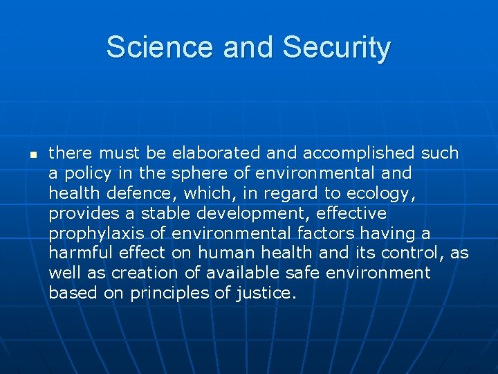 Science and Security n there must be elaborated and accomplished such a policy in