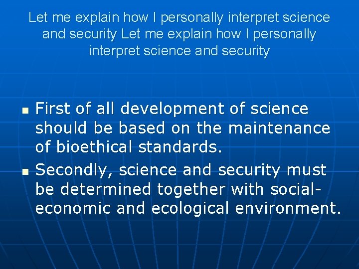 Let me explain how I personally interpret science and security n n First of