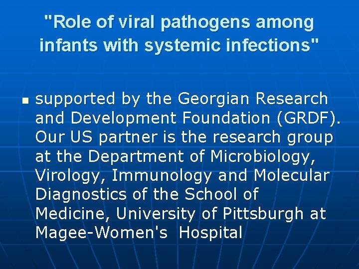 "Role of viral pathogens among infants with systemic infections" n supported by the Georgian