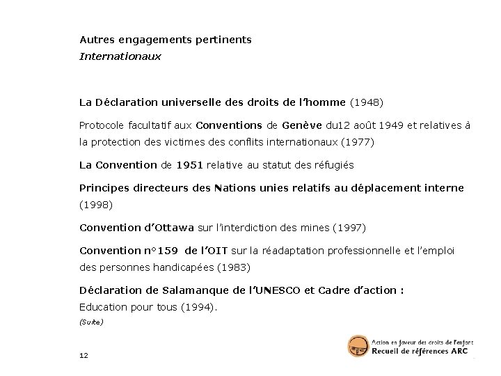 Autres engagements pertinents Internationaux La Déclaration universelle des droits de l’homme (1948) Protocole facultatif