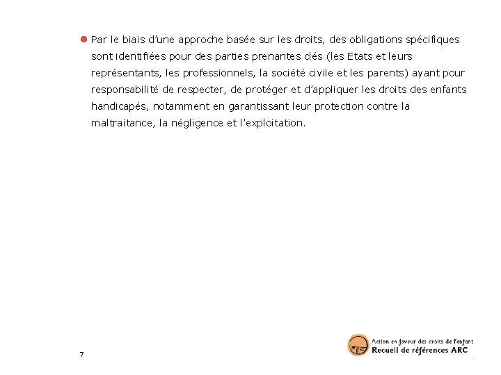 ● Par le biais d’une approche basée sur les droits, des obligations spécifiques sont