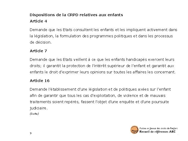 Dispositions de la CRPD relatives aux enfants Article 4 Demande que les Etats consultent