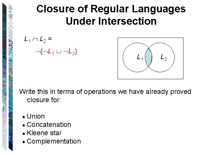 Closure of Regular Languages Under Intersection L 1 L 2 = ( L 1