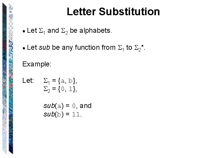 Letter Substitution ● Let 1 and 2 be alphabets. ● Let sub be any