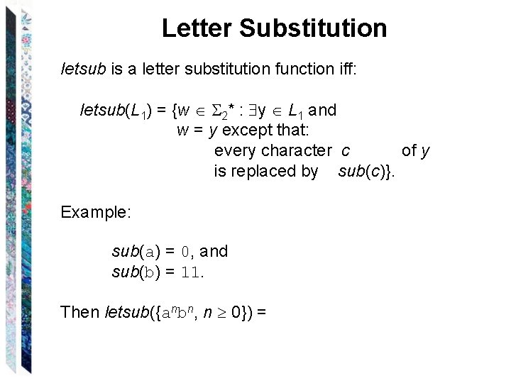 Letter Substitution letsub is a letter substitution function iff: letsub(L 1) = {w 2*