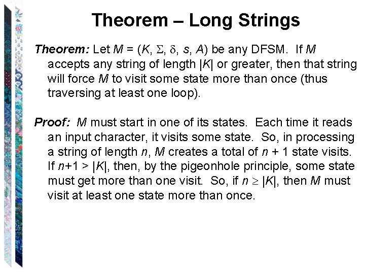 Theorem – Long Strings Theorem: Let M = (K, , , s, A) be
