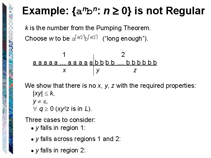 Example: {anbn: n 0} is not Regular k is the number from the Pumping