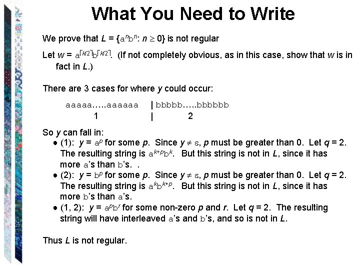 What You Need to Write We prove that L = {anbn: n 0} is