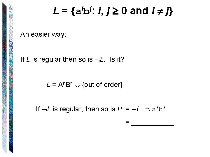 L = {aibj: i, j 0 and i j} An easier way: If L